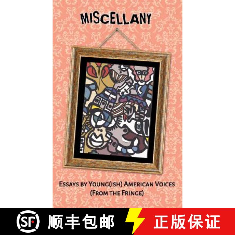 【3-4周达】Miscellany: Essays by Young(ish) American Voices (From the Fringe) [9781642552089]