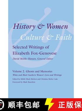 【3-4周达】History and Women, Culture and Faith: Selected Writings of Elizabeth Fox-Genovese: Volume ... [9781570039911]