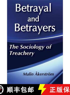 【3-4周达】Betrayal and Betrayers: The Sociology of Treachery [9780887383588]