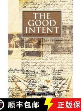 预订 The Good Intent: The Story and Heritage of a Fresno Family [9780979786716]