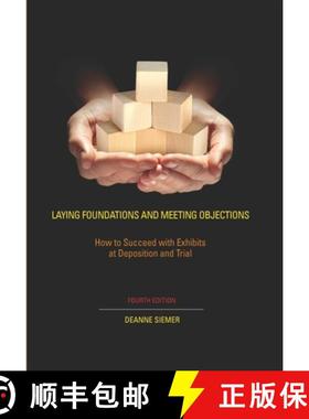 预订 Laying Foundations and Meeting Objections: How to Succeed with Exhibits at Deposition and Trial [9781601562661]