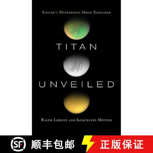 【3-4周达】Titan Unveiled – Saturn`s Mysterious Moon Explored [9780691146331]