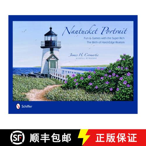 【3-4周达】精装 Nantucket Portrait: Fun and Games with the Super Rich...The Birth of Hard-Edge Realis... [9780764331121]