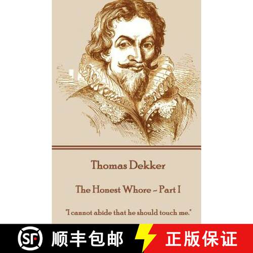 【3-4周达】Thomas Dekker - The Honest Whore - Part I: I cannot abide that he should touch me. [9781785437441]