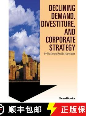 预订 Declining Demand, Divestiture and Corporate Strategy [9781587981968]