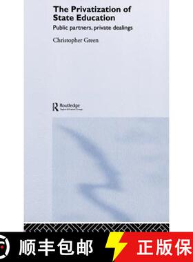 【3-4周达】The Privatization of State Education : Public Partners, Private Dealings [9780415354738]