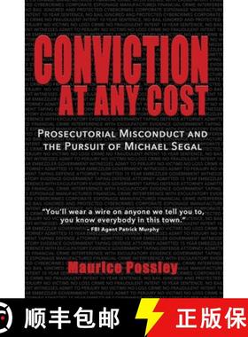 【3-4周达】Conviction At Any Cost: Prosecutorial Misconduct and the Pursuit of Michael Segal [9781733155427]