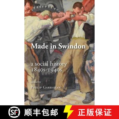 【3-4周达】Made in Swindon: a Social History 1840s - 1940s [9781914407888]