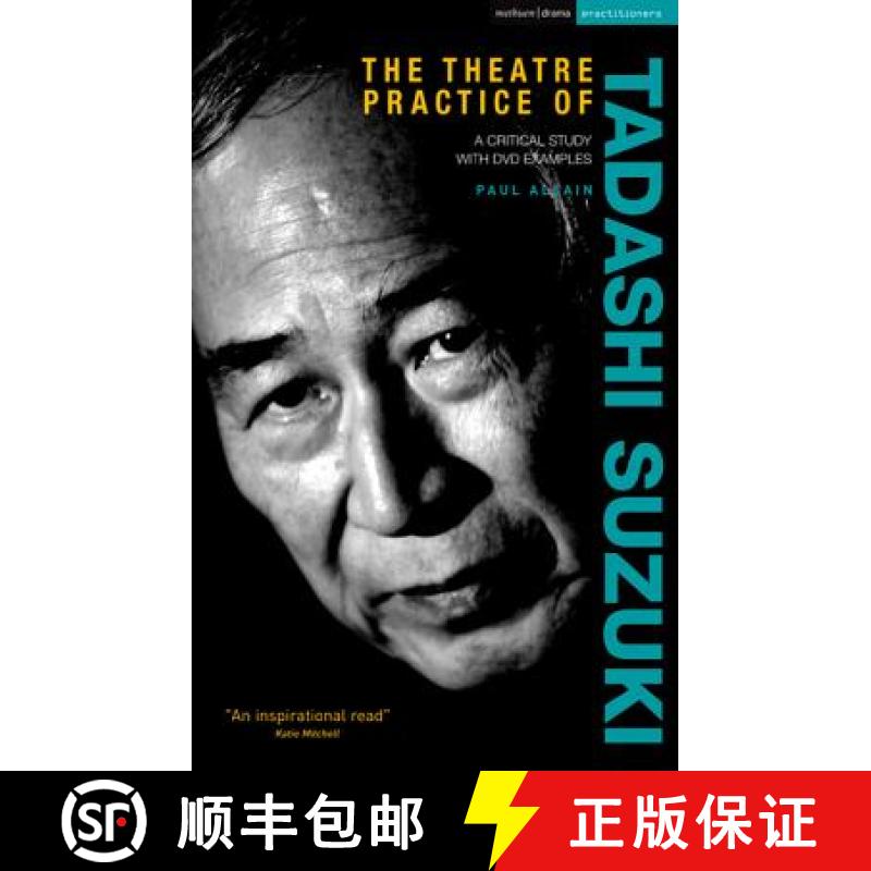 预订 The Theatre Practice of Tadashi Suzuki: A Critical Study with DVD Examples [9781408116432]