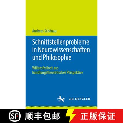 【3-4周达】Schnittstellenprobleme in Neurowissenschaften und Philosophie : Willensfreiheit aus handlu... [9783476051110]