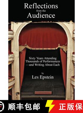 【3-4周达】Reflections from the Audience: Sixty Years of Attending Thousands of Performances-and Writ... [9781936411870]