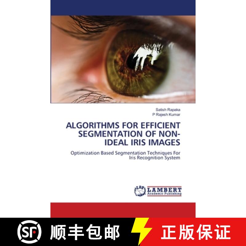 【2-3周达】Algorithms for Efficient Segmentation of Non-ideal Iris Images [9786207997121]