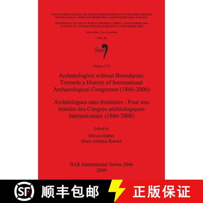 【3-4周达】Archaeologists without Boundaries: Towards a History of International Archaeological Congr... [9781407306223]