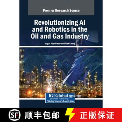 【3-4周达】Revolutionizing AI and Robotics in the Oil and Gas Industry [9798369381571]