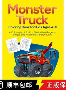 预订 Monster Truck Coloring Book for Kids Ages 4-8: A Coloring Book for Kids Filled with 60 Pages of ... [9781953036025]