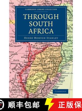 【3-4周达】Through South Africa: Being an Account of his Recent Visit to Rhodesia, the Transvaal, Cap... [9781108031172]