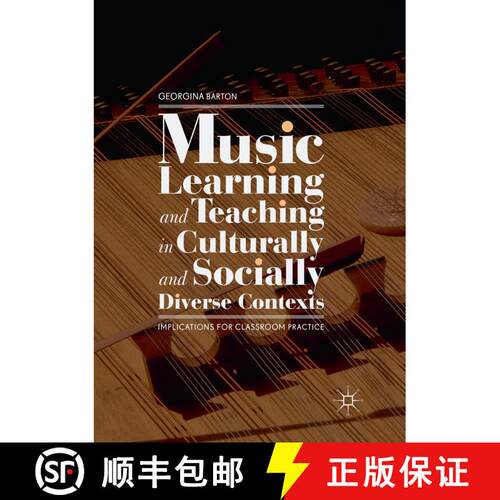 【3-4周达】Music Learning and Teaching in Culturally and Socially Diverse Contexts : Implications for... [9783030070311]