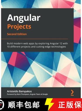 【3-4周达】Angular Projects - Second Edition: Build modern web apps by exploring Angular 12 with 10 d... [9781800205260]