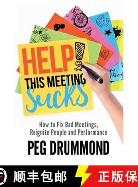 预订 Help! This Meeting Sucks: How to Fix Bad Meetings and Reignite People and Performance [9781988172347]