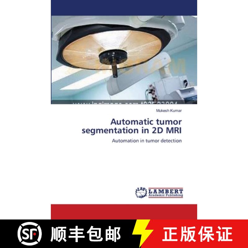 预订 Automatic tumor segmentation in 2D MRI [9783659114663]