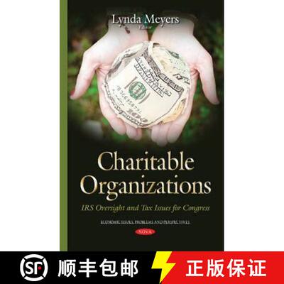 【3-4周达】精装 Charitable Organizations: IRS Oversight and Tax Issues for Congress [9781634826006]
