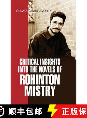 【3-4周达】Critical Insights Into the Novels of Rohinton Mistry [9789350565100]