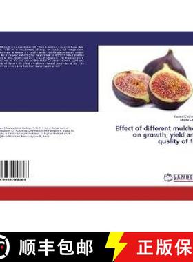 预订 Effect of different mulches on growth, yield and quality of fig [9783330058866]
