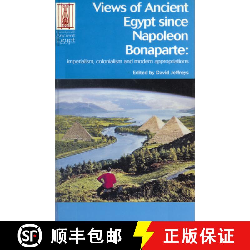 【3-4周达】Views of Ancient Egypt Since Napoleon Bonaparte: Imperialism, Colonialism and Modern Appro... [9781598742022]