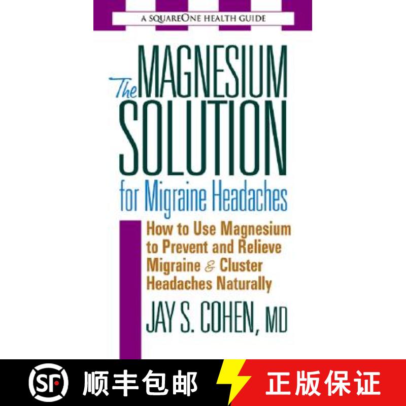 【3-4周达】Magnesium Solution for Migraine Headaches: How to Use Magnesium to Prevent and Relieve Mig... [9780757002564]