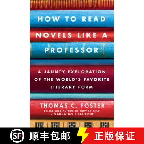 【3-4周达】如何阅读一本小说 How to Read Novels Like a Professor: A Jaunty Exploration of the World's ... [9780061340406]