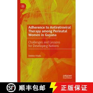 【3-4周达】Adherence to Antiretroviral Therapy among Perinatal Women in Guyana : Challenges and Lesso... [9789811539732]