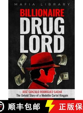 【3-4周达】Billionaire Drug Lord - José Gonzalo Rodríguez Gacha: The Untold Story of a Medellín Ca... [9781917077279]