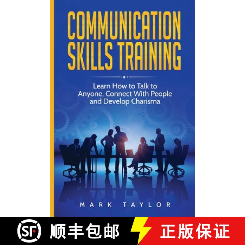 【2-3周达】Communication Skills Training: Learn How to Talk to Anyone, Connect With People and Develo... [9781801490139]