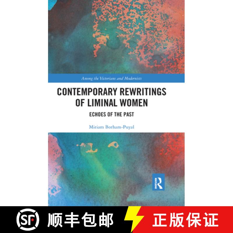 【3-4周达】Contemporary Rewritings of Liminal Women: Echoes of the Past [9781032175904]