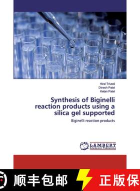 预订 Synthesis of Biginelli reaction products using a silica gel supported [9786200292131]