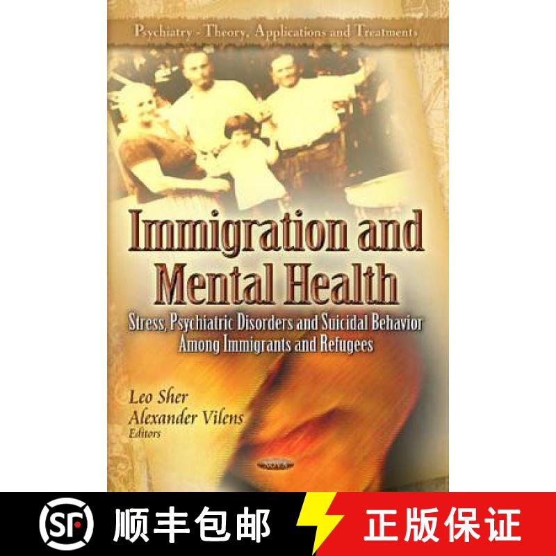 【3-4周达】Immigration and Mental Health: Stress, Psychiatric Disorders and Suicidal Behavior Among I... [9781614709671]