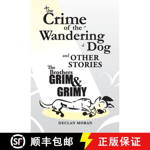【3-4周达】The Crime of the Wandering Dog and Other Stories The Brothers Grim & Grimy [9780359886685]