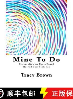 【3-4周达】Mine To Do: Responding to Race-Based Hatred and Violence [9781889819440]