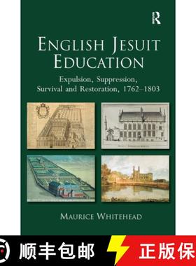【3-4周达】English Jesuit Education: Expulsion, Suppression, Survival and Restoration, 1762-1803 [9781032923635]