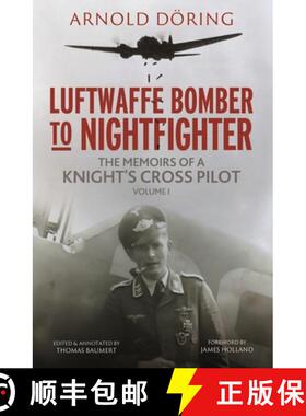 【3-4周达】Luftwaffe Bomber to Nightfighter: Volume I: The Memoirs of a Knight's Cross Pilot [9781784388164]