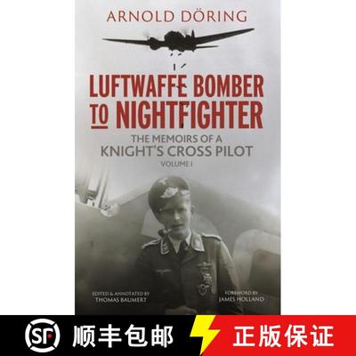 【3-4周达】Luftwaffe Bomber to Nightfighter: Volume I: The Memoirs of a Knight's Cross Pilot [9781784388164]