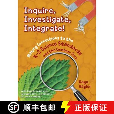预订 Inquire, Investigate, Integrate!: Making Connections to the K-2 Science Standards and the Common... [9781625215161]