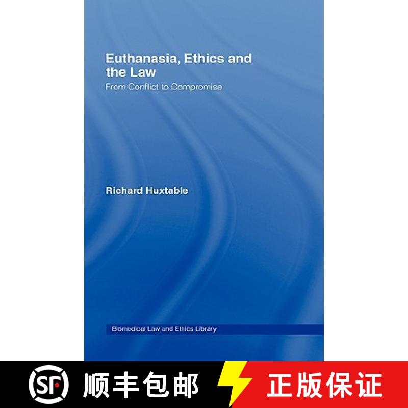 【3-4周达】Euthanasia, Ethics and the Law : From Conflict to Compromise [9781844721054]