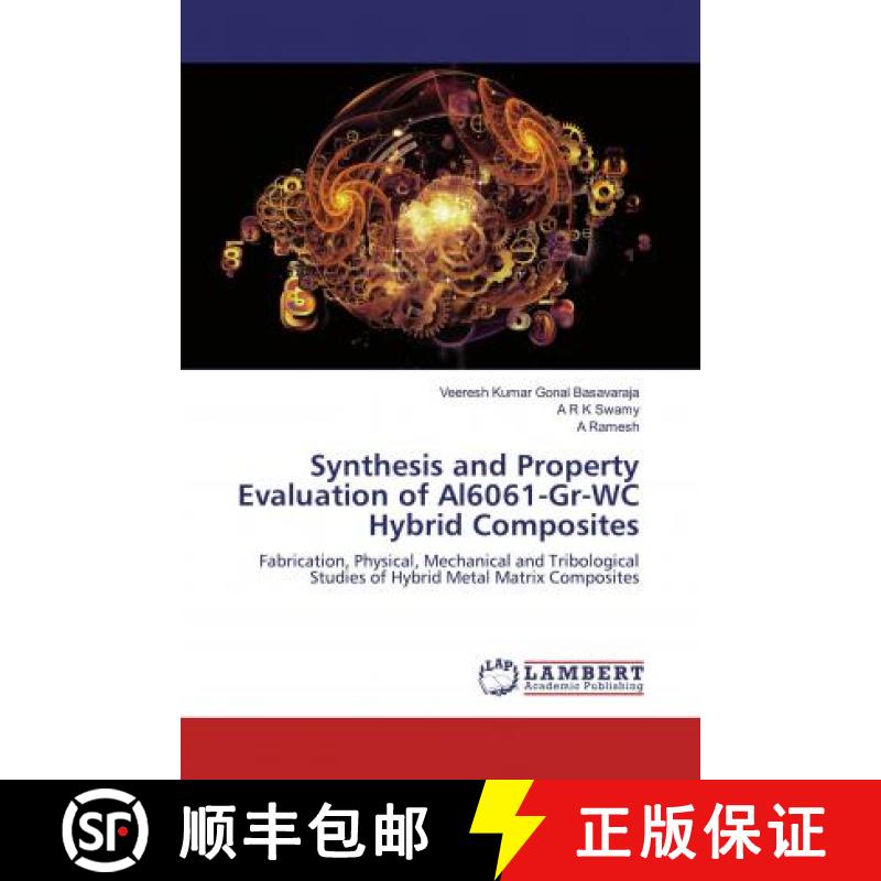 预订 Synthesis and Property Evaluation of Al6061-Gr-WC Hybrid Composites [9786200241733]