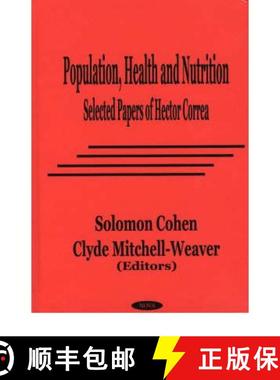 【3-4周达】Population, Health & Nutrition: Selected Papers of Hector Correa [9781560727859]