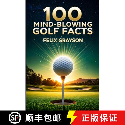 【3-4周达】100 Mind-Blowing Golf Facts: 100 Epic Stories from Golf's Most Unbelievable Moments [9781069832566]