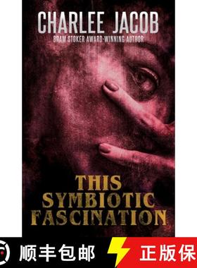 【3-4周达】This Symbiotic Fascination [9781637897461]