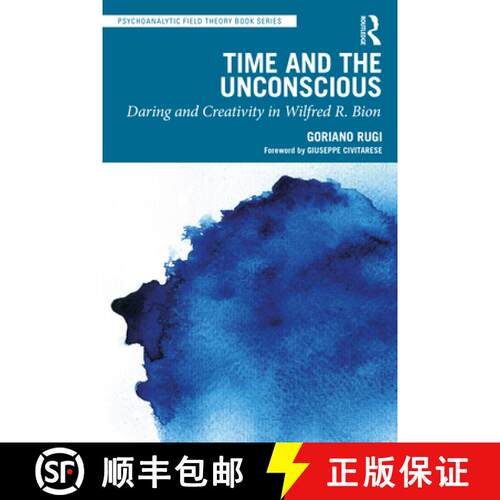 【3-4周达】Time and the Unconscious: Daring and Creativity in Wilfred R. Bion [9781032658346]
