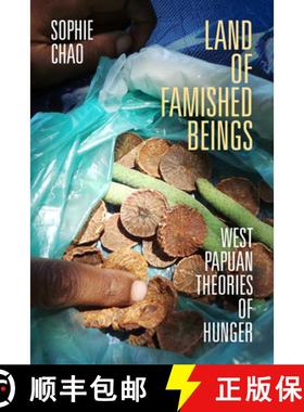 【3-4周达】Land of Famished Beings: West Papuan Theories of Hunger [9781478032038]