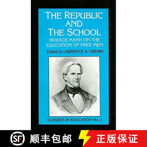 【3-4周达】Republic and the School: Horace Mann on the Education of Free Men [9780807712061]
